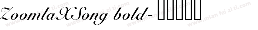 ZoomlaXSong bold字体转换
